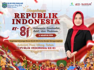 Keluarga Besar BLUD RSU Banjar Ucapkan Dirgahayu RI ke-81, Wujudkan Indonesia Berdaulat, Adil, dan Makmur