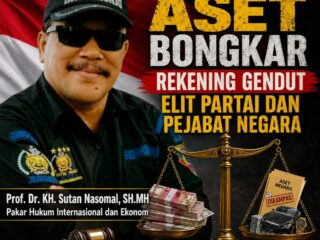 Prof DR Sutan Nasomal : UU Perampasan Aset. Presiden RI Harus Berani Bongkar Kekayaan Tidak Wajar Elit Partai Dan Pejabat Negara