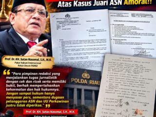 Prof. Dr. Sutan Nasomal Dukung Empat Pemred di Riau Tempuh Langkah Hukum Balik atas Laporan Juari, Desak Dugaan Pelanggaran UU ASN dan UU Perkawinan Diusut!